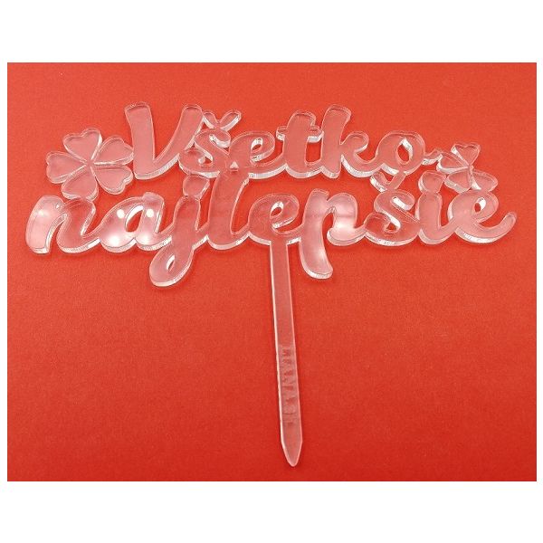 Zápich - všetko najlepšie akryl priehľadný