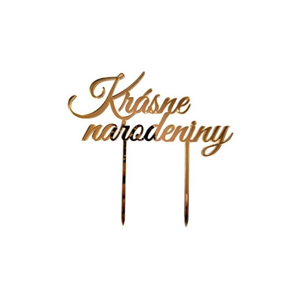 Zápich Krásné narozeniny zlatý akryl