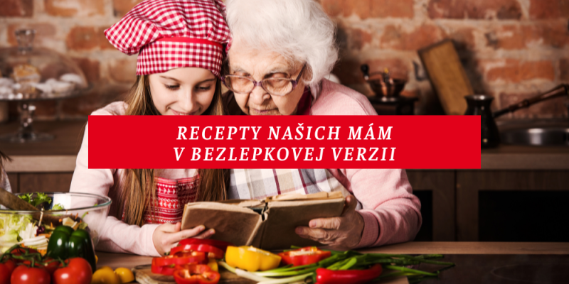 Recipes of our mothers: Prepare traditional Slovak dishes without gluten with Liana